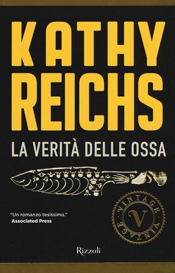 La verità delle ossa - Kathy Reichs - Libro Rizzoli 2016, Vintage | Libraccio.it