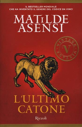 L'ultimo Catone - Matilde Asensi - Libro Rizzoli 2015, Vintage | Libraccio.it