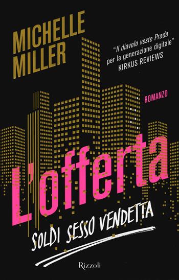 L'offerta. Soldi sesso vendetta - Michelle Miller - Libro Rizzoli 2016, Rizzoli best | Libraccio.it