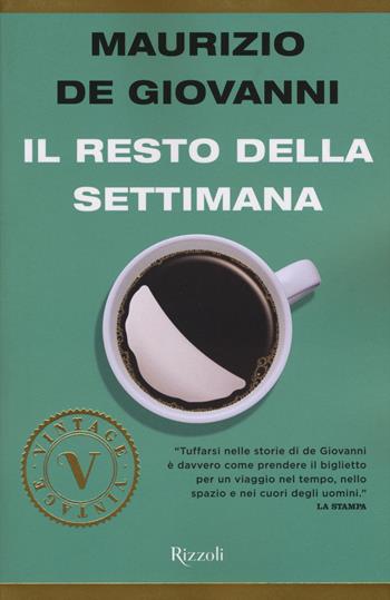 Il resto della settimana - Maurizio de Giovanni - Libro Rizzoli 2015, Vintage | Libraccio.it