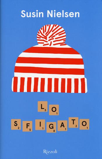 Lo sfigato - Susin Nielsen - Libro Rizzoli 2015, Rizzoli narrativa | Libraccio.it