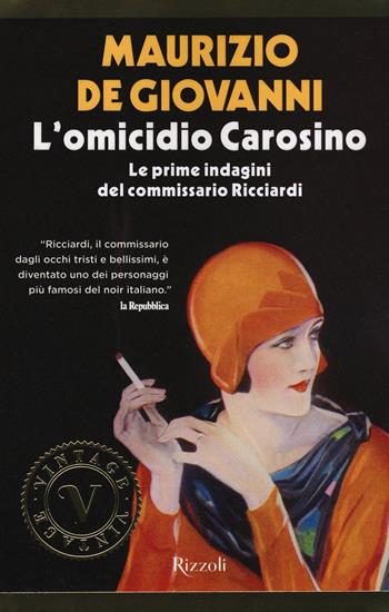 L'omicidio Carosino. Le prime indagini del commissario Ricciardi - Maurizio de Giovanni - Libro Rizzoli 2016, Vintage | Libraccio.it