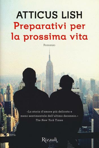 Preparativi per la prossima vita - Atticus Lish - Libro Rizzoli 2016, Scala stranieri | Libraccio.it