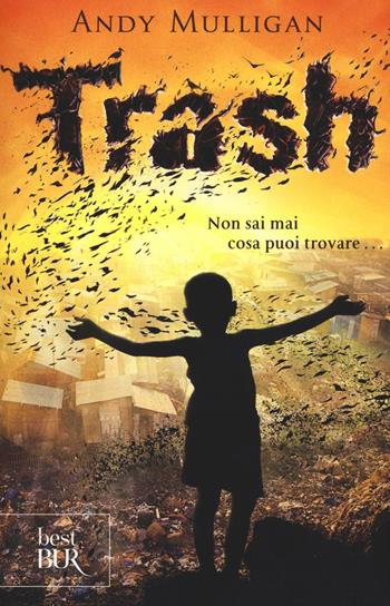Trash - Andy Mulligan - Libro Rizzoli 2016, BUR Best BUR | Libraccio.it