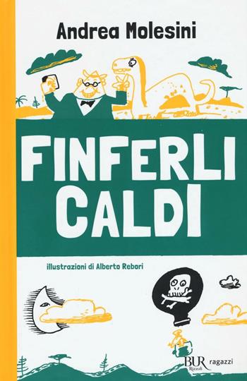 Finferli caldi - Andrea Molesini - Libro Rizzoli 2016, Bur ragazzi | Libraccio.it