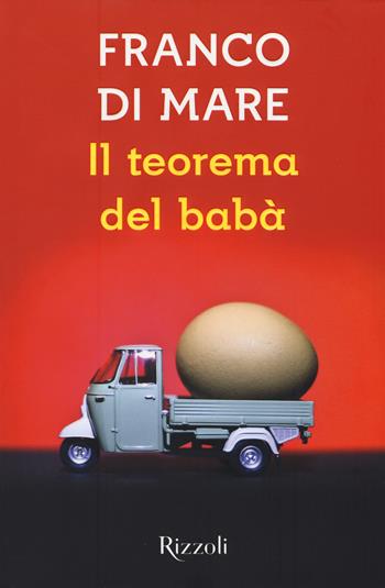 Il teorema del babà - Franco Di Mare - Libro Rizzoli 2015, Scala italiani | Libraccio.it