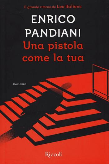 Una pistola come la tua - Enrico Pandiani - Libro Rizzoli 2016, Scala italiani | Libraccio.it