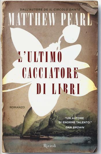 L'ultimo cacciatore di libri - Matthew Pearl - Libro Rizzoli 2016, Rizzoli best | Libraccio.it
