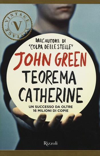 Teorema Catherine - John Green - Libro Rizzoli 2016, Vintage | Libraccio.it