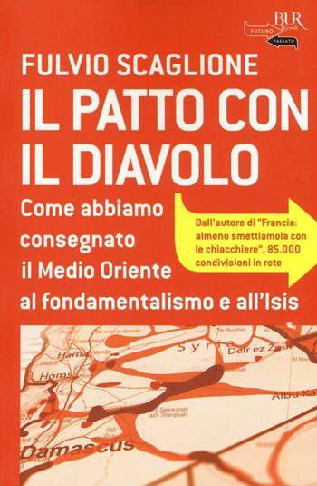 Il patto con il diavolo - Fulvio Scaglione - Libro Rizzoli 2016, BUR Futuropassato | Libraccio.it