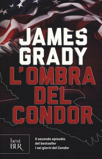 L'ombra del Condor - James Grady - Libro Rizzoli 2016, BUR Best BUR | Libraccio.it