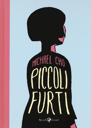 Piccoli furti - Michael Cho - Libro Rizzoli Lizard 2017 | Libraccio.it