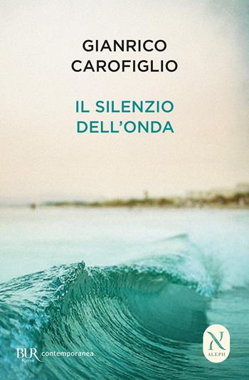Il silenzio dell'onda - Gianrico Carofiglio - Libro Rizzoli 2016, BUR Best BUR | Libraccio.it