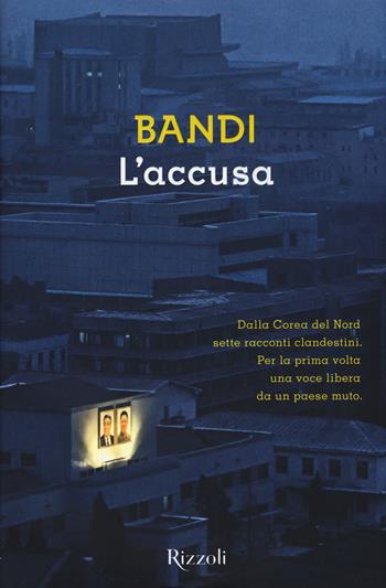 L'accusa - Bandi - Libro Rizzoli 2017, Scala stranieri | Libraccio.it