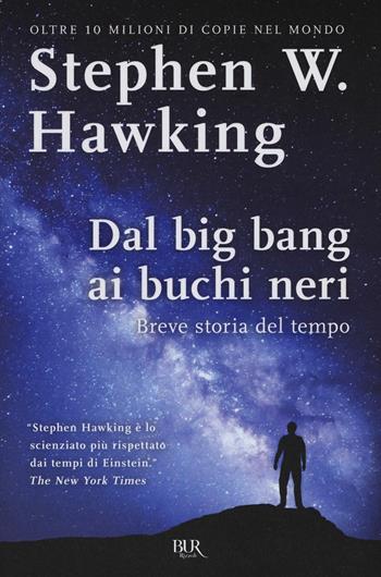 Dal big bang ai buchi neri. Breve storia del tempo - Stephen Hawking - Libro Rizzoli 2016, BUR Best BUR | Libraccio.it