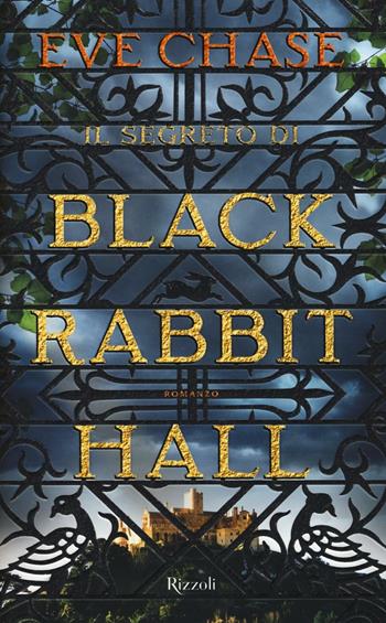 Il segreto di Black Rabbit Hall - Eve Chase - Libro Rizzoli 2017 | Libraccio.it