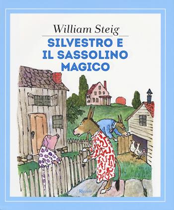 Silvestro e il sassolino magico. Ediz. a colori - William Steig - Libro Rizzoli 2017, Album | Libraccio.it