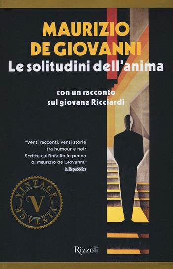 Le solitudini dell'anima. Con un racconto sul giovane Ricciardi - Maurizio de Giovanni - Libro Rizzoli 2017, Vintage | Libraccio.it