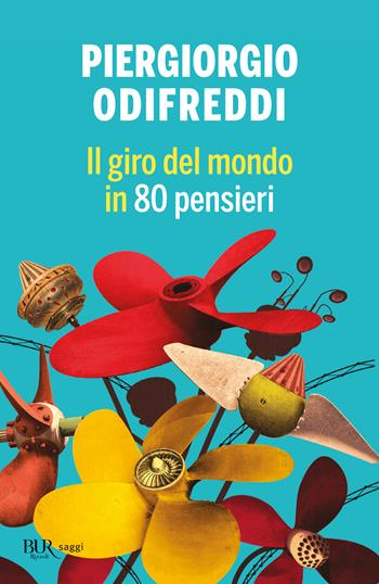 Il giro del mondo in 80 pensieri - Piergiorgio Odifreddi - Libro Rizzoli 2017, BUR Best BUR | Libraccio.it
