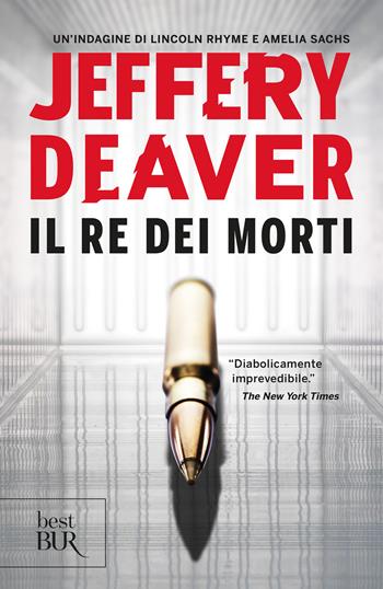 Il re dei morti - Jeffery Deaver - Libro Rizzoli 2018, BUR Best BUR | Libraccio.it