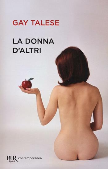 La donna d'altri - Gay Talese - Libro Rizzoli 2017, BUR Contemporanea | Libraccio.it