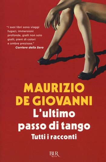 L'ultimo passo di tango. Tutti i racconti - Maurizio de Giovanni - Libro Rizzoli 2017, BUR Narrativa | Libraccio.it