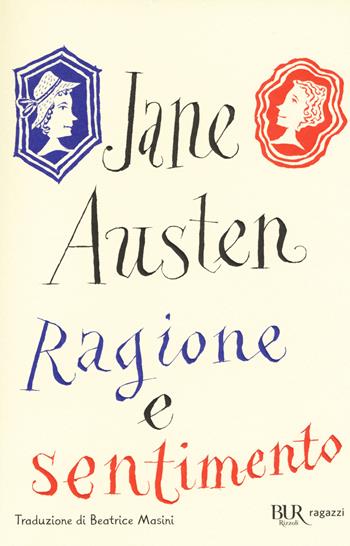 Ragione e sentimento. Ediz. integrale - Jane Austen - Libro Rizzoli 2017, Bur ragazzi | Libraccio.it