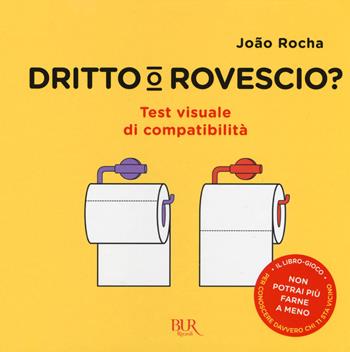 Dritto o rovescio? Ediz. a colori - João Rocha - Libro Rizzoli 2017, BUR Varia | Libraccio.it