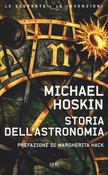 Storia dell'astronomia  - Libro Rizzoli 2017, BUR Best BUR | Libraccio.it