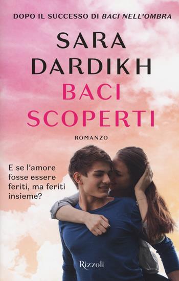 Baci scoperti - Sara Dardikh - Libro Rizzoli 2017 | Libraccio.it
