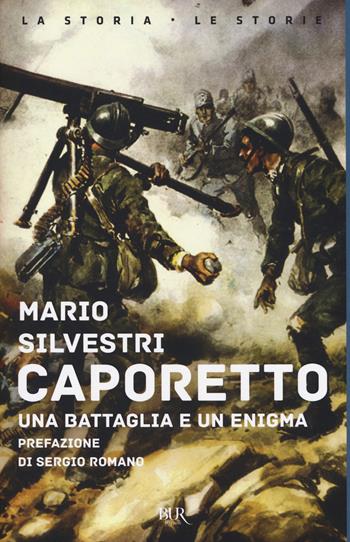 Caporetto - Mario Silvestri - Libro Rizzoli 2017, BUR La storia, le storie | Libraccio.it