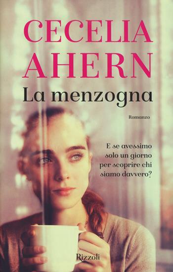 La menzogna - Cecelia Ahern - Libro Rizzoli 2017, Rizzoli best | Libraccio.it