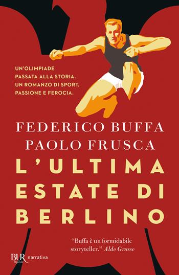 L'ultima estate di Berlino - Federico Buffa, Paolo Frusca - Libro Rizzoli 2017, BUR Best BUR | Libraccio.it