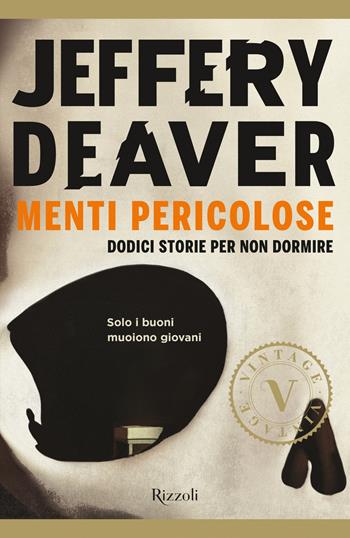 Menti pericolose. Dodici storie per non dormire - Jeffery Deaver - Libro Rizzoli 2017, Vintage | Libraccio.it