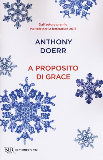 A proposito di Grace - Anthony Doerr - Libro Rizzoli 2018, BUR Contemporanea | Libraccio.it