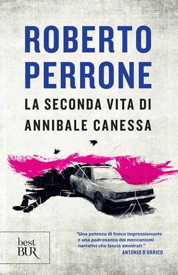 La seconda vita di Annibale Canessa - Roberto Perrone - Libro Rizzoli 2018, BUR Best BUR | Libraccio.it