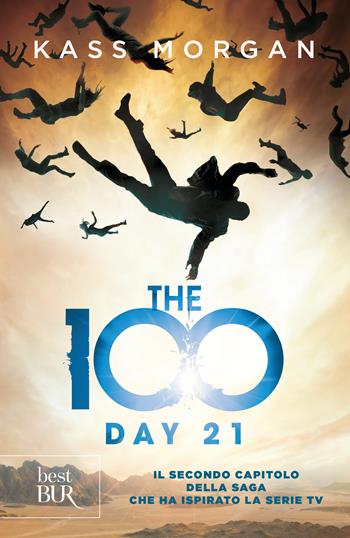 The 100. Day 21 - Kass Morgan - Libro Rizzoli 2018, BUR Best BUR | Libraccio.it