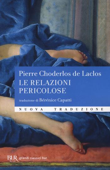 Le relazioni pericolose - Pierre Choderlos de Laclos - Libro Rizzoli 2018, BUR Grandi classici | Libraccio.it