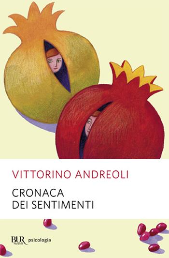 Cronaca dei sentimenti - Vittorino Andreoli - Libro Rizzoli 2002, BUR Supersaggi | Libraccio.it