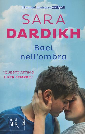 Baci nell'ombra - Sara Dardikh - Libro Rizzoli 2018, BUR Best BUR. Mia | Libraccio.it