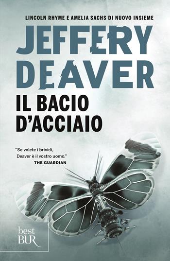 Il bacio d'acciaio - Jeffery Deaver - Libro Rizzoli 2018, BUR Best BUR | Libraccio.it
