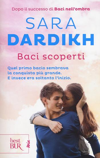 Baci scoperti - Sara Dardikh - Libro Rizzoli 2018, BUR Best BUR. Mia | Libraccio.it