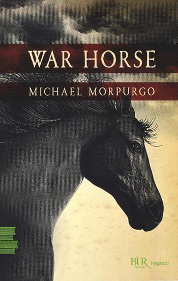 War horse - Michael Morpurgo - Libro Rizzoli 2018, BUR Ragazzi Verdi | Libraccio.it