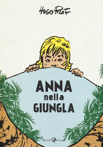 Anna nella giungla - Hugo Pratt - Libro Rizzoli Lizard 2018 | Libraccio.it