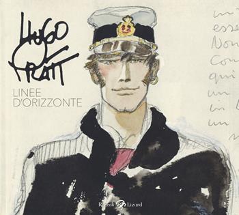 Hugo Pratt. Linee d'orizzonte  - Libro Rizzoli Lizard 2018 | Libraccio.it