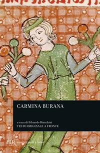 Carmina Burana. Testo originale a fronte. Vol. 1: Canti morali e satirici  - Libro Rizzoli 2003, BUR Classici | Libraccio.it