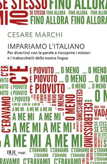Impariamo l'italiano - Cesare Marchi - Libro Rizzoli 2003, BUR Saggi | Libraccio.it