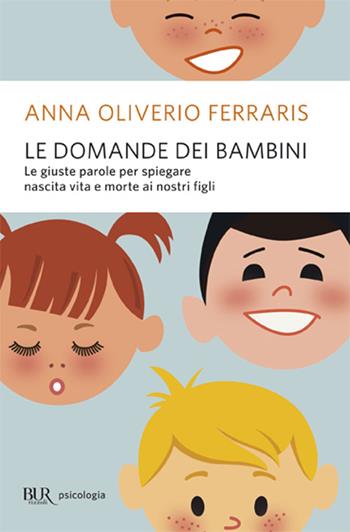 Le domande dei bambini - Anna Oliverio Ferraris - Libro Rizzoli 2003, BUR Saggi e documenti | Libraccio.it