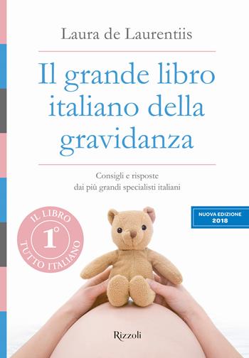 Il grande libro italiano della gravidanza - Laura De Laurentiis - Libro Rizzoli 2018 | Libraccio.it