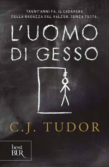 L'uomo di gesso - C. J. Tudor - Libro Rizzoli 2019, BUR Best BUR | Libraccio.it
